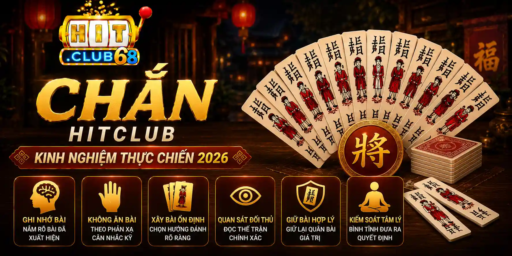 Tổng hợp kinh nghiệm chơi bài Chắn Hitclub 2026 Tổng hợp kinh nghiệm chơi bài Chắn Hitclub 2026